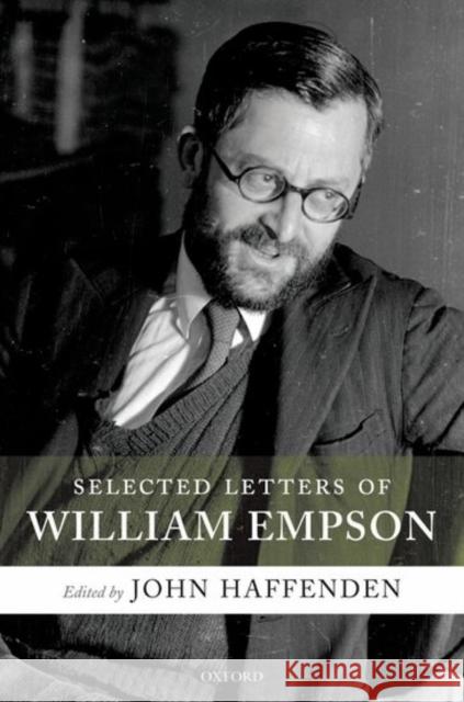 Selected Letters of William Empson John Haffenden 9780199286843 Oxford University Press