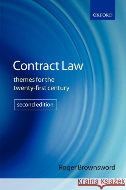 Contract Law: Themes for the Twenty-First Century Brownsword, Roger 9780199287611 Oxford University Press, USA