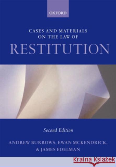 Cases and Materials on the Law of Restitution Andrew Burrows Ewan McKendrick James Edelman 9780199296514 Oxford University Press, USA