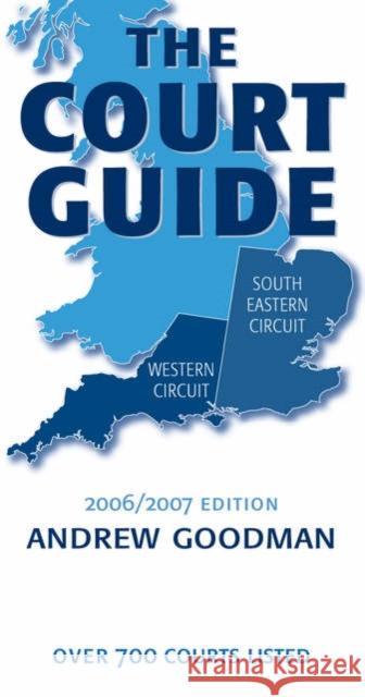 The Court Guide to the South Eastern and Western Circuits 2006/2007 Andrew Goodman 9780199297498 Oxford University Press, USA