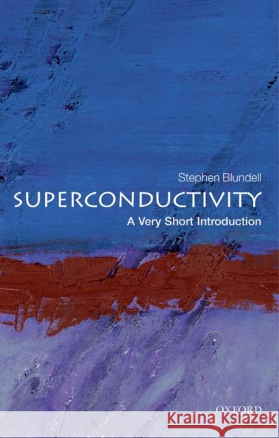 Superconductivity: A Very Short Introduction Stephen J Blundell 9780199540907 0