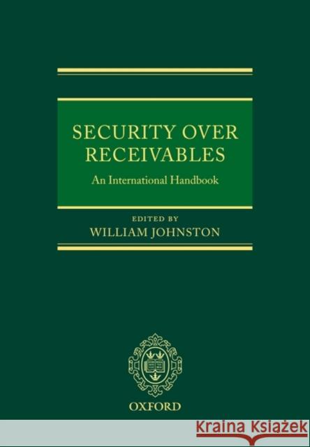 Security Over Receivables: An International Handbook Johnston, William 9780199550456 Oxford University Press, USA