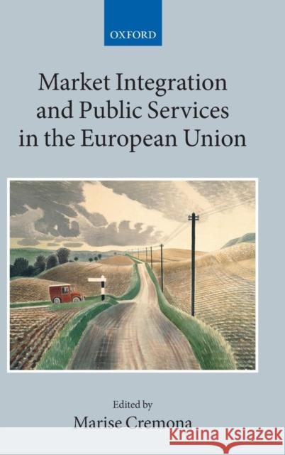 Market Integration and Public Services in the European Union Marise Cremona 9780199607730 Oxford University Press