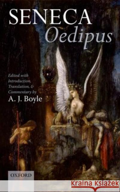 Seneca: Oedipus: Edited with Introduction, Translation, and Commentary Boyle, A. J. 9780199660506 0