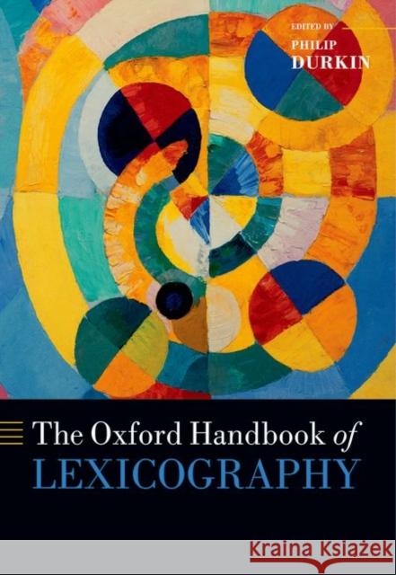 The Oxford Handbook of Lexicography Philip Durkin 9780199691630 Oxford University Press, USA