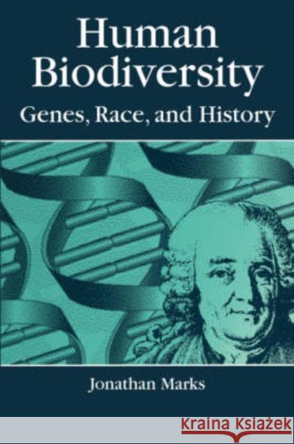 Human Biodiversity: Genes, Race, and History Marks, Jonathan 9780202020334 Aldine