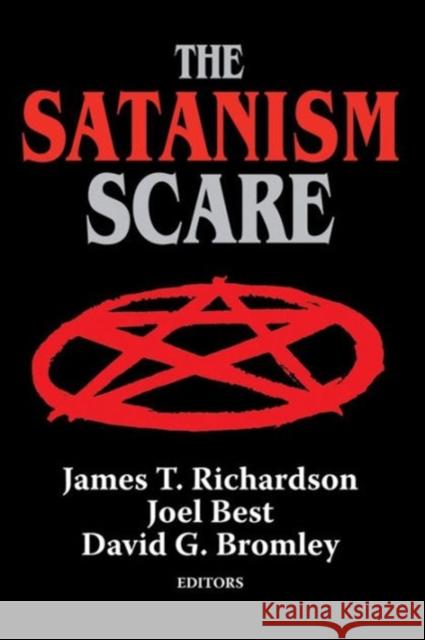The Satanism Scare David Bromley Joel Best James T. Richardson 9780202303789 Aldine