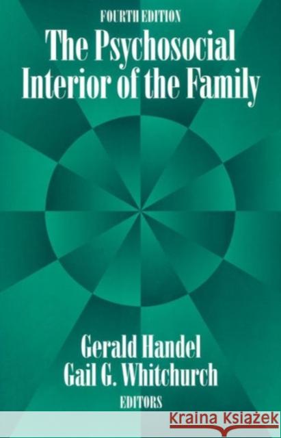 The Psychosocial Interior of the Family Gail Whitchurch Gerald Handel 9780202304939 Aldine