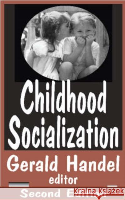 Childhood Socialization Gerald Handel 9780202306414 Aldine