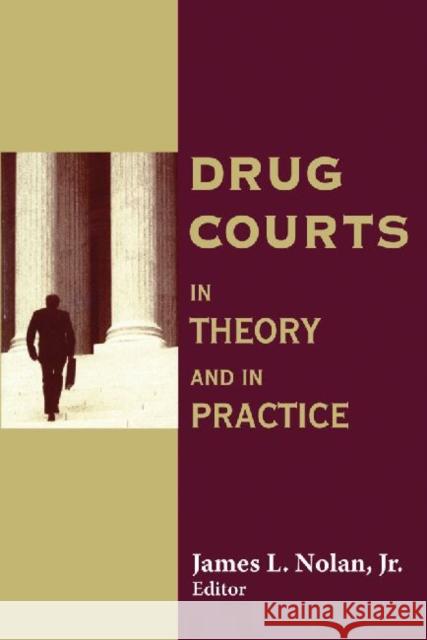 Drug Courts: In Theory and in Practice James Nolan Jr. Nolan James L. Nolan 9780202307138 Aldine
