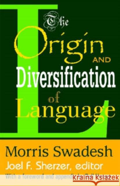 The Origin and Diversification of Language Morris Swadesh Joel F. Sherzer Dell Hymes 9780202308418 Aldine