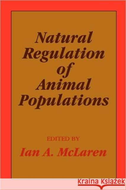 Natural Regulation of Animal Populations Ian A. McLaren 9780202308760 Aldine