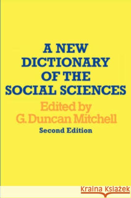 A New Dictionary of the Social Sciences G. Duncan Mitchell 9780202308784 Aldine
