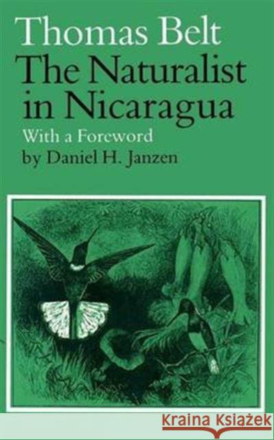 Naturalist in Nicaragua Thomas Belt 9780226042206 The University of Chicago Press