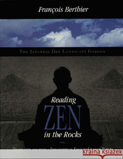Reading Zen in the Rocks: The Japanese Dry Landscape Garden Berthier, François 9780226044125 University of Chicago Press