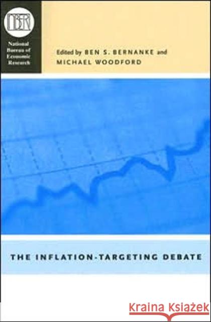 The Inflation-Targeting Debate: Volume 32 Bernanke, Ben S. 9780226044729 University of Chicago Press