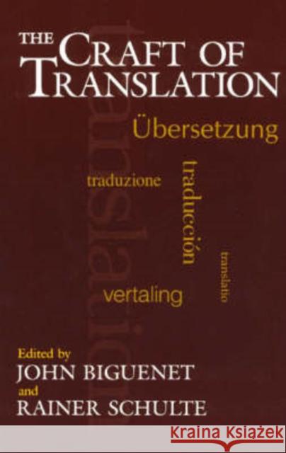 The Craft of Translation John Biguenet Rainer Schulte 9780226048697 University of Chicago Press