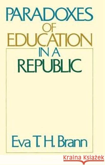 Paradoxes of Education in a Republic Eva T. Brann 9780226071367 University of Chicago Press