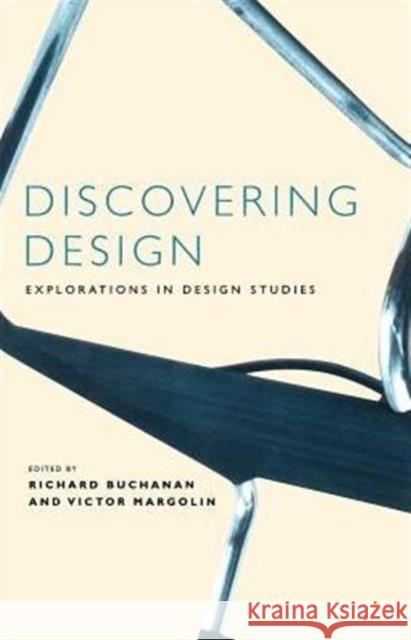 Discovering Design: Explorations in Design Studies Buchanan, Richard 9780226078151 University of Chicago Press