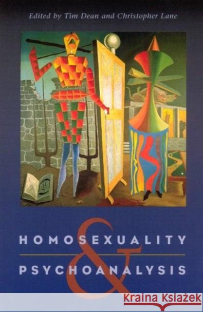 Homosexuality and Psychoanalysis Tim Dean Christopher Lane 9780226139364 University of Chicago Press