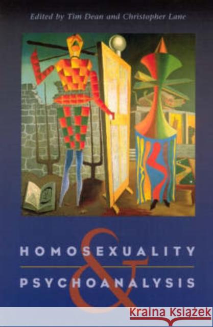 Homosexuality and Psychoanalysis Tim Dean Christopher Lane 9780226139371 University of Chicago Press