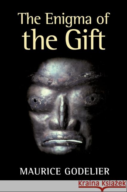 The Enigma of the Gift Maurice Godelier Nora Scott 9780226300450 University of Chicago Press
