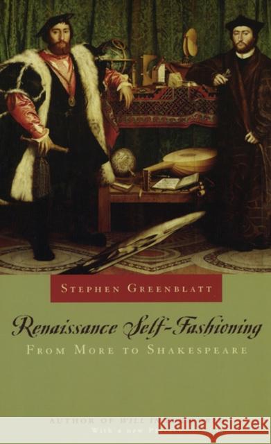 Renaissance Self-Fashioning: From More to Shakespeare Greenblatt, Stephen 9780226306599 The University of Chicago Press