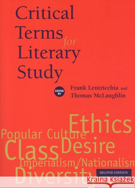 Critical Terms for Literary Study, Second Edition Frank Lentricchia Thomas McLaughlin 9780226472034 University of Chicago Press