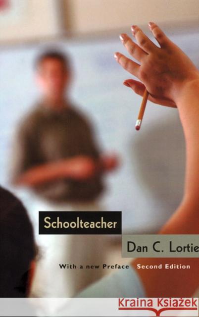 Schoolteacher: A Sociological Study Lortie, Dan C. 9780226493534 University of Chicago Press