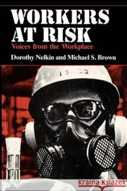 Workers at Risk: Voices from the Workplace Nelkin, Dorothy 9780226571287 University of Chicago Press