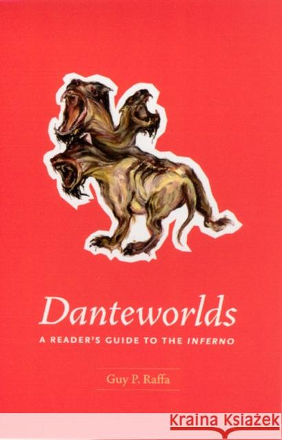 Danteworlds: A Reader's Guide to the Inferno Guy P. Raffa 9780226702674 University of Chicago Press