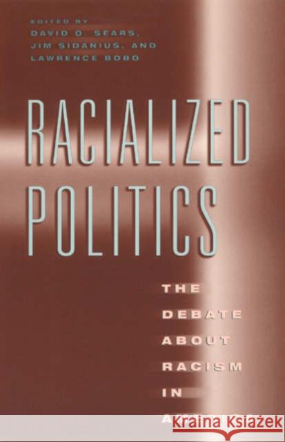 Racialized Politics: The Debate about Racism in America Sears, David O. 9780226744070 University of Chicago Press