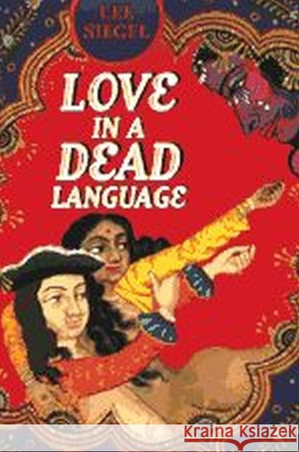 Love in a Dead Language Lee Siegel 9780226756974 University of Chicago Press
