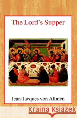 The Lord's Supper Jean-Jaques Vo 9780227170441 James Clarke Company