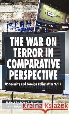 The War on Terror in Comparative Perspective: Us Security and Foreign Policy After 9/11 Miller, M. 9780230007291 Palgrave MacMillan