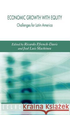 Economic Growth with Equity: Challenges for Latin America Ffrench-Davis, R. 9780230018938 Palgrave MacMillan