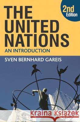The United Nations: An Introduction Sven Bernhard Gareis Johannes Varwick 9780230208896 Palgrave MacMillan