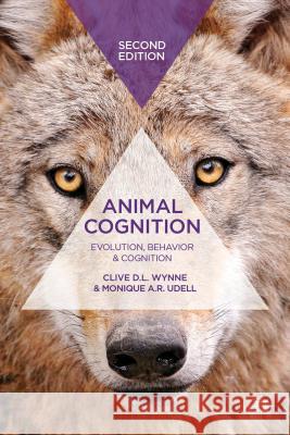 Animal Cognition: Evolution, Behavior and Cognition Clive D.L. Wynne (Arizona State University, USA), Monique A. R. Udell (Oregon State University, USA) 9780230294233 Bloomsbury Publishing PLC