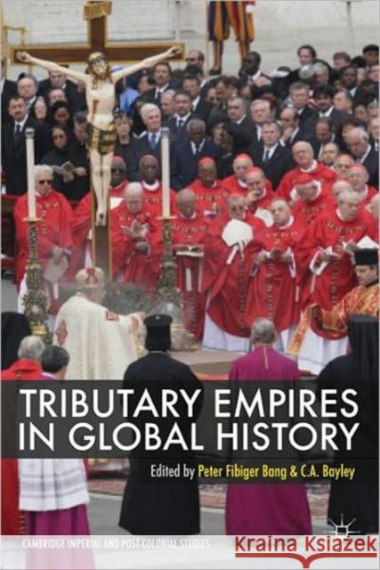 Tributary Empires in Global History Peter Fibiger Bang 9780230308411 0