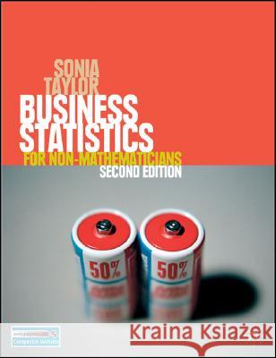 Business Statistics: for Non-Mathematicians Taylor, Sonia 9780230506466 Palgrave MacMillan
