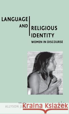 Language and Religious Identity: Women in Discourse Jule, Allyson 9780230517295 Palgrave MacMillan