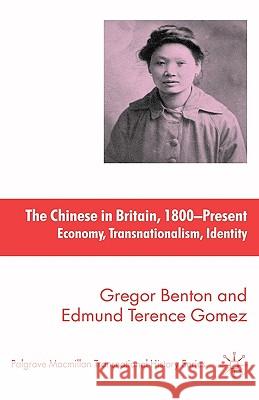The Chinese in Britain, 1800-Present: Economy, Transnationalism, Identity Benton, G. 9780230522299 Palgrave MacMillan
