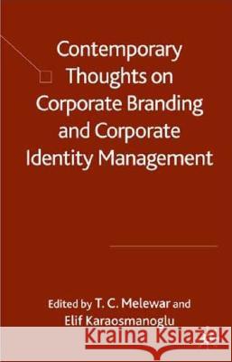 Contemporary Thoughts on Corporate Branding and Corporate Identity Management Tengku Chik Melewa Elif Karaosmanoglu 9780230543140 Palgrave MacMillan