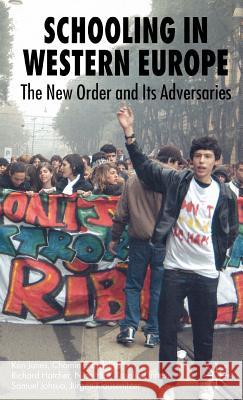 Schooling in Western Europe: The New Order and Its Adversaries Jones, K. 9780230551435 Palgrave MacMillan