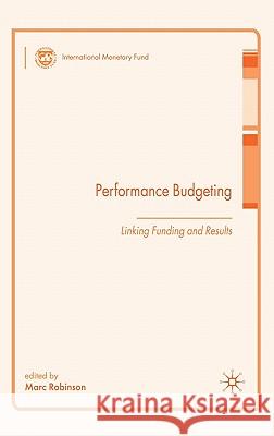 Performance Budgeting: Linking Funding and Results Robinson, M. 9780230553569 Palgrave MacMillan