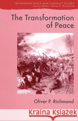 The Transformation of Peace Oliver P. Richmond 9780230554078 Palgrave MacMillan