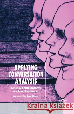 Applying Conversation Analysis Keith Richards Paul Seedhouse 9780230554306 Palgrave MacMillan