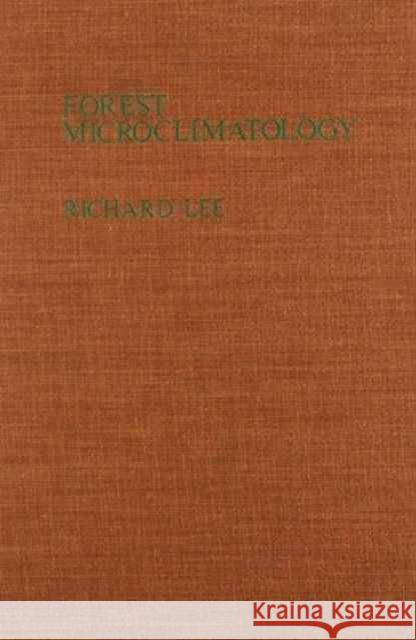 Forest Microclimatology Richard Lee 9780231041560 Columbia University Press