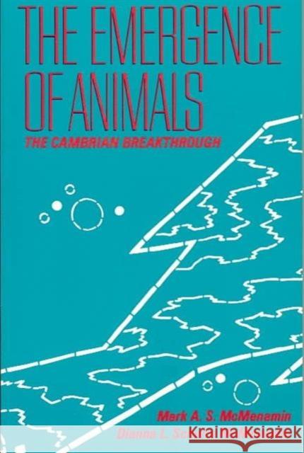 The Emergence of Animals: The Cambrian Breakthrough McMenamin, Mark A. S. 9780231066471 Columbia University Press