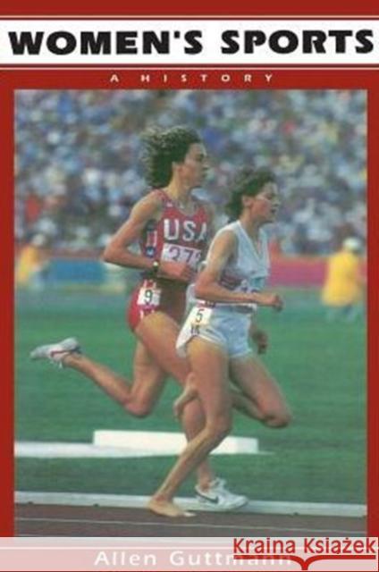 Women's Sports: A History Guttmann, Allen 9780231069571 Columbia University Press